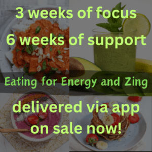 image text says 3 weeks of focus, 6 weeks of support, Eating for Energy and Zing, delivered via app on sale now